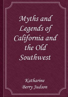 Myths and Legends of California and the Old Southwest