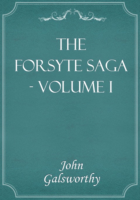 The Forsyte Saga - Volume I 표지 이미지
