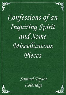 Confessions of an Inquiring Spirit and Some Miscellaneous Pieces