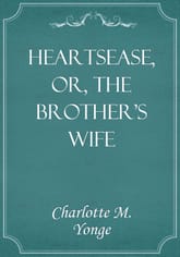 Heartsease, Or, the Brother's Wife 표지 이미지
