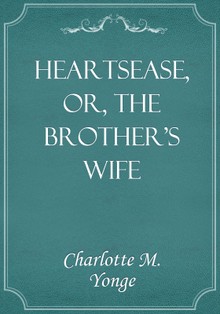 Heartsease, Or, the Brother's Wife