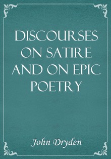 Discourses on Satire and on Epic Poetry