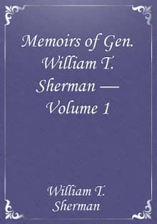 Memoirs of Gen. William T. Sherman — Volume 1