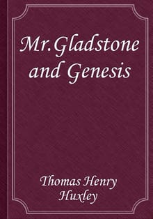 Mr.Gladstone and Genesis