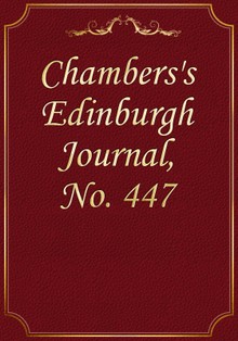 Chambers's Edinburgh Journal, No. 447