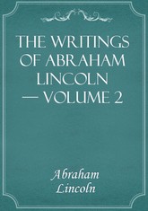 The Writings of Abraham Lincoln — Volume 2 표지 이미지