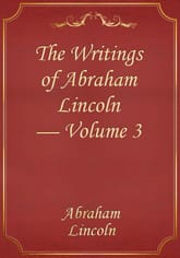 The Writings of Abraham Lincoln — Volume 3 표지 이미지