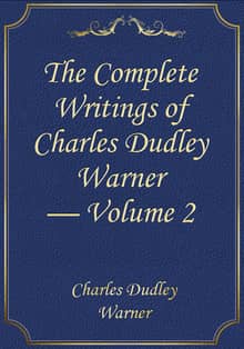 The Complete Writings of Charles Dudley Warner — Volume 2