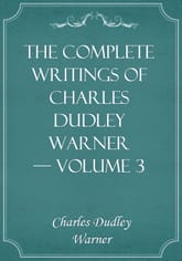 The Complete Writings of Charles Dudley Warner — Volume 3 표지 이미지