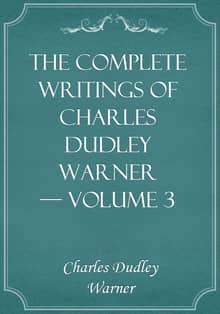 The Complete Writings of Charles Dudley Warner — Volume 3