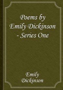 Poems by Emily Dickinson - Series One