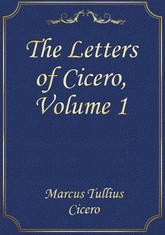 The Letters of Cicero, Volume 1 표지 이미지