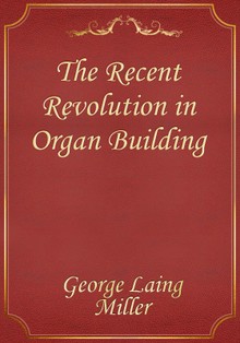 The Recent Revolution in Organ Building