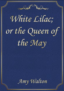 White Lilac; or the Queen of the May