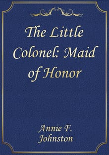 The Little Colonel: Maid of Honor