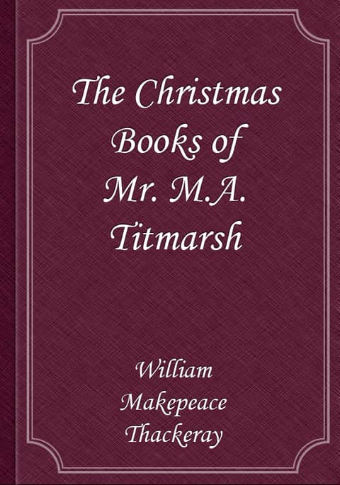 The Christmas Books of Mr. M.A. Titmarsh 표지 이미지