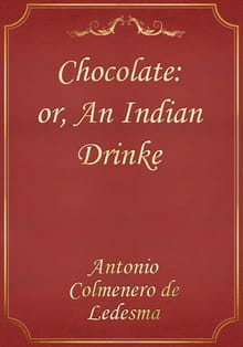 Chocolate: or, An Indian Drinke