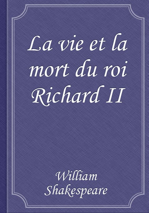 La vie et la mort du roi Richard II 표지 이미지