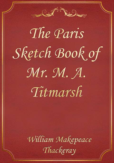 The Paris Sketch Book of Mr. M. A. Titmarsh 표지 이미지