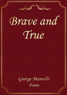 Brave and True
