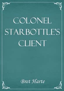 Colonel Starbottle's Client
