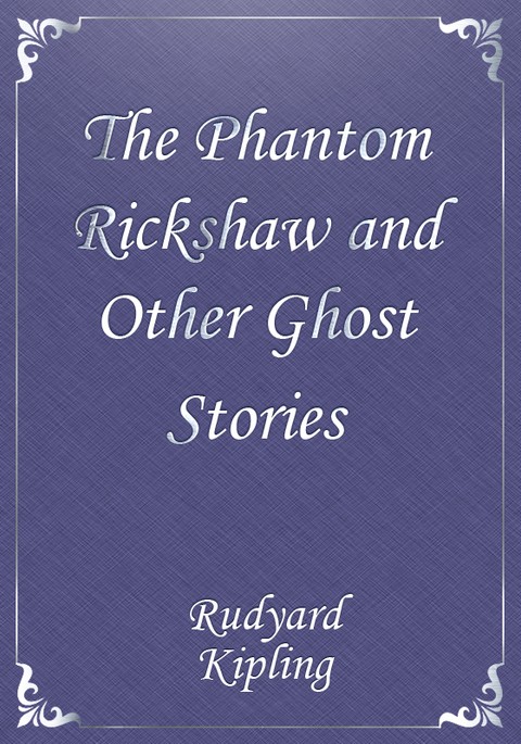 The Phantom Rickshaw and Other Ghost Stories 표지 이미지