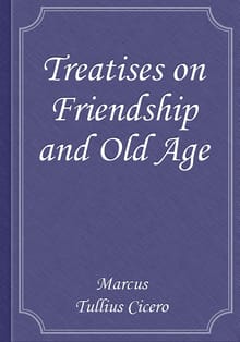 Treatises on Friendship and Old Age