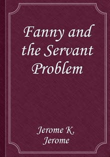 Fanny and the Servant Problem