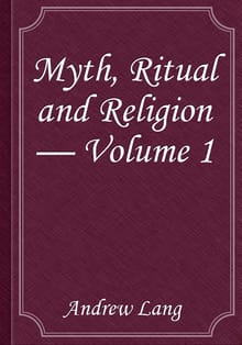 Myth, Ritual and Religion — Volume 1