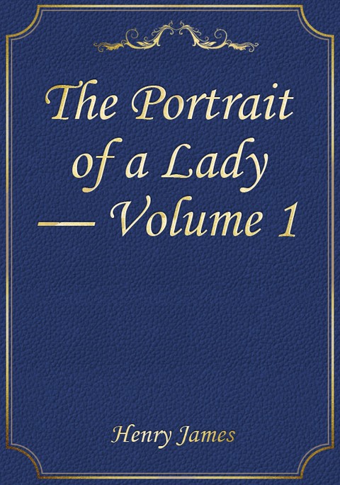 The Portrait of a Lady — Volume 1 표지 이미지
