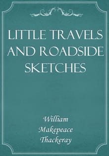 Little Travels and Roadside Sketches