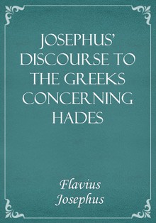 Josephus' Discourse to the Greeks Concerning Hades