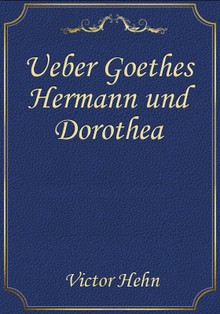 Ueber Goethes Hermann und Dorothea