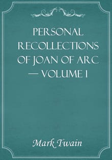 Personal Recollections of Joan of Arc — Volume 1
