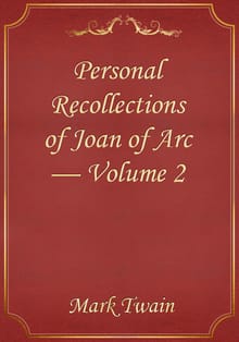 Personal Recollections of Joan of Arc — Volume 2