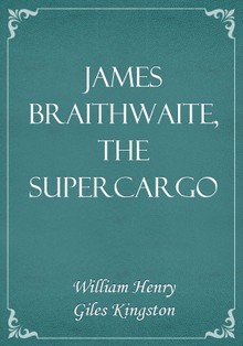 James Braithwaite, the Supercargo