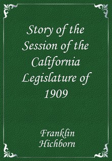 Story of the Session of the California Legislature of 1909