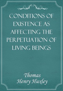 Conditions of Existence as Affecting the Perpetuation of Living Beings