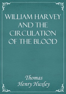 William Harvey and the Circulation of the Blood