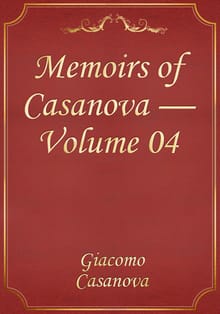 Memoirs of Casanova — Volume 04