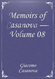 Memoirs of Casanova — Volume 08