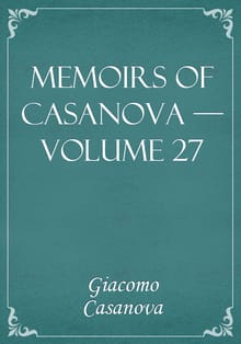 Memoirs of Casanova — Volume 27