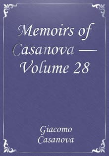 Memoirs of Casanova — Volume 28