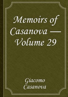 Memoirs of Casanova — Volume 29