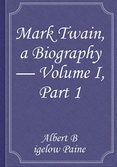 Mark Twain, a Biography — Volume I, Part 표지 이미지
