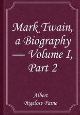 Mark Twain, a Biography — Volume I, Part 2 표지 이미지