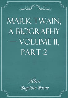 Mark Twain, a Biography — Volume II, Part 2