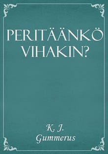 Peritäänkö vihakin?