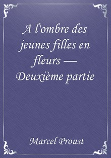 A l'ombre des jeunes filles en fleurs — Deuxième partie