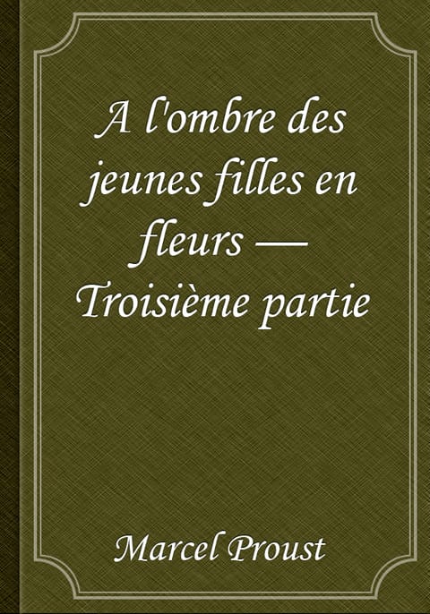 A l'ombre des jeunes filles en fleurs — Troisième partie 표지 이미지